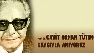“TÜTENGİL’İ SAYGIYLA ANIYORUZ”