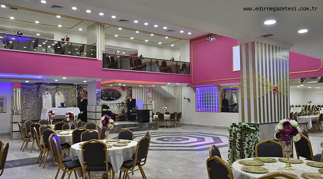 EDİRNE’DE DÜĞÜN SALONLARI YAZA HIZLI BAŞLADI