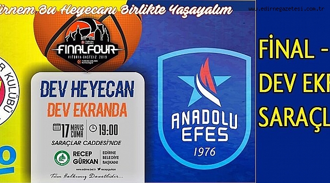 FİNAL-FOUR DEV EKRANDA SARAÇLAR’DA