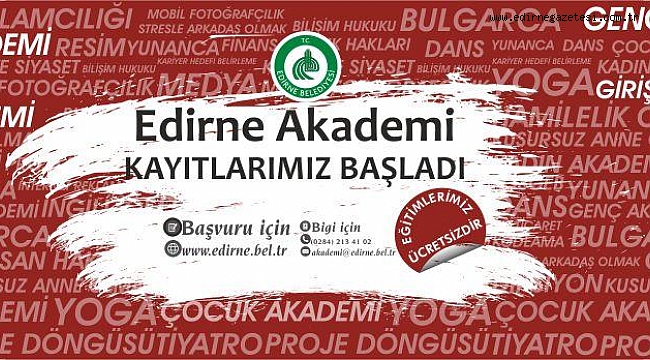 EDİRNE AKADEMİ BAŞLIYOR