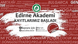 EDİRNE AKADEMİ BAŞLIYOR