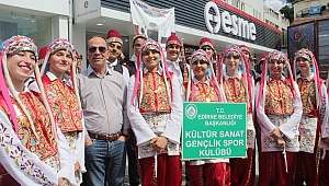 KÜLTÜRLER EDİRNE’DE BULUŞTU