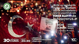 30 AĞUSTOS’TA FENER ALAYI’NDA BULUŞUYORUZ