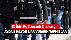 EDİRNE’DE DEV OPERASYON 