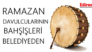 RAMAZAN DAVULCULARININ BAHŞİŞLERİ BELEDİYEDEN 