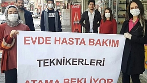 EVDE HASTA BAKIM TEKNİKERLERİ ATAMA BEKLİYOR 