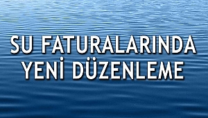 SU FATURALARINDA YENİ DÜZENLEME 
