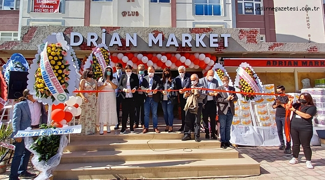 ADRİAN MARKET AÇILDI