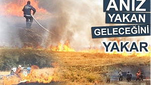 ANIZ YAKAN, GELECEĞİNİ YAKAR 