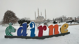 BEYAZ ÖRTÜ EDİRNE’YE ÇOK YAKIŞTI