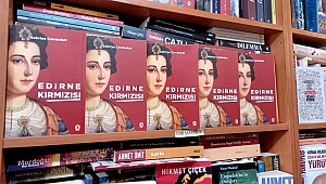 ÇAĞ AÇIP ÇAĞ KAPATAN RENK: EDİRNE KIRMIZISI 