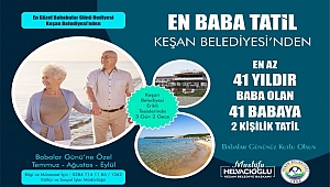 41 BABA’YA 'EN BABA TATİL' HEDİYE