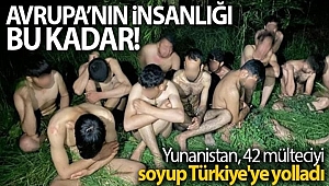 GÖÇMENLERİ DÖVÜP ÇIPLAK HALDE GÖNDERDİLER 