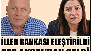 İLLER BANKASI ELEŞTİRİLDİ SES AKSAL’DAN GELDİ