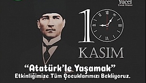 10 KASIM'DA ATATÜRK'LE YAŞAMAK