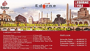 EDİRNE BELEDİYESİ’NİN 100. YIL ANITI FİKİR POJE YARIŞMASI BAŞLADI