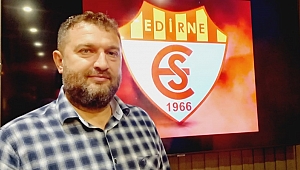 EDİRNESPOR’DA İYİ BİR YÖNETİMLE YENİ UFUKLARA YELKEN AÇACAĞIZ