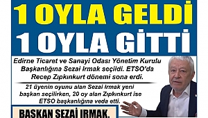 1 OYLA GELDİ 1 OYLA GİTTİ