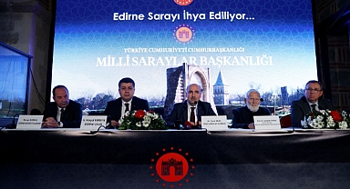 MİLLİ SARAYLAR BAŞKANLIĞI EDİRNE SARAYI'NI ESKİ İHTİŞAMINA KAVUŞTURACAK