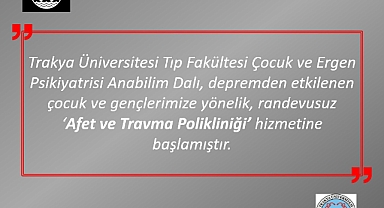 TRAKYA ÜNİVERSİTESİNDE AFET VE TRAVMA POLİKLİNİĞİ KURULDU
