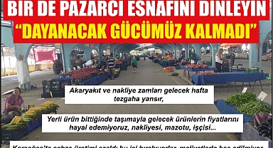 PAZARCI ESNAFI, “TÜKENDİK”