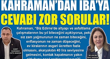 KAHRAMAN'DAN İBA'YA CEVABI ZOR SORULAR