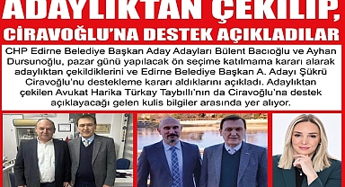ADAYLIKTAN ÇEKİLİP, CİRAVOĞLU'NA DESTEK AÇIKLADILAR