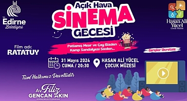 Edirne Belediyesi’nden açık hava sinema gecesi!