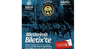 663. TARİHİ KIRKPINAR YAĞLI GÜREŞLERİ BİLETLERİ SATIŞA ÇIKTI!