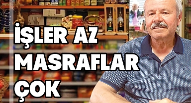 İŞLER AZ MASRAFLAR ÇOK