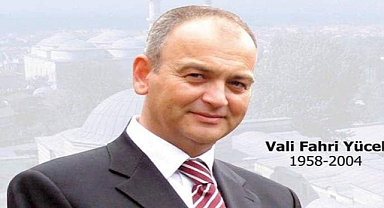 Rahmetli Vali Edirne’de Unutulmadı