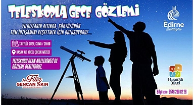 “TELESKOPLA GECE GÖZLEMİ” YAPILACAK
