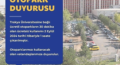 Trakya üniversitesi ücretsiz otopark süresi uzatıldı