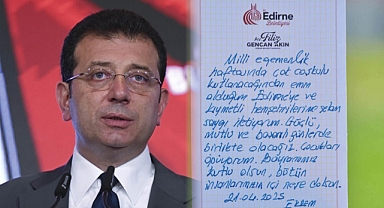 İmamoğlu'ndan Edirne'ye selam var