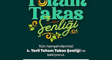 YERLİ TOHUM TAKAS ŞENLİĞİ BAŞLIYOR