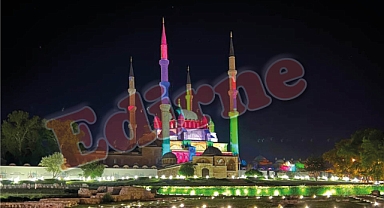 SELİMİYE CAMİİ’NDE FETİH RUHU IŞIKLA CANLANDIRILACAK