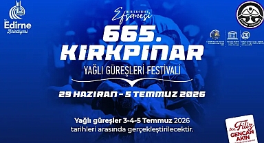 665. KIRKPINAR YAĞLI GÜREŞLERİ’NİN TARİHİ BELLİ OLDU!