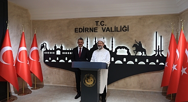 Diyanet İşleri Başkanı Erbaş Edirne Valiliğini ziyaret etti