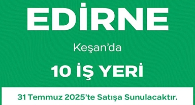 TOKİ KEŞAN’DA İŞ YERİ SATACAK