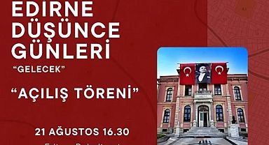 EDİRNE DÜŞÜNCE GÜNLERİ BAŞLIYOR