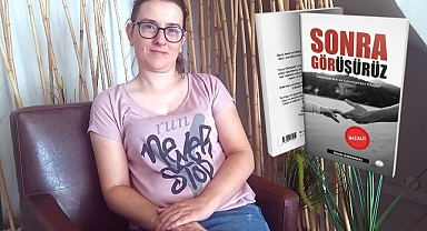 ‘SONRA GÖRÜŞÜRÜZ’ OKUYUCUYLA BULUŞTU