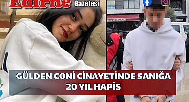 Gülden Coni Cinayetinde Sanığa 20 Yıl Hapis