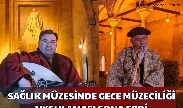SAĞLIK MÜZESİNDE GECE MÜZECİLİĞİ UYGULAMASI SONA ERDİ