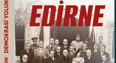 Egemen Ilgın’ın Yeni Kitabı: “Demokrasi Yolunda Edirne”