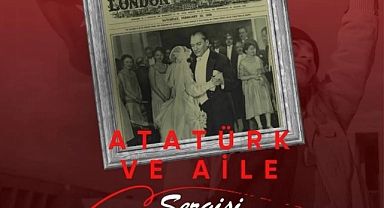 “ATATÜRK VE AİLE” SERGİSİ 21 ARALIK’TA AÇILIYOR