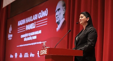 “CUMHURİYET BİR KADIN DEVRİMİ, EDİRNE BU DEVRİMİ GERÇEKLEŞTİREN BİR ŞEHİRDİR”