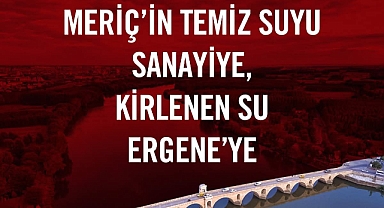 Trakya’nın Suyu Sanayiye Mi Akacak?