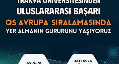 TRAKYA ÜNİVERSİTESİ, QS AVRUPA 2026 SIRALAMASINA GİRME BAŞARISI GÖSTERDİ