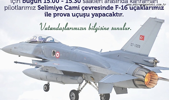 Edirne’de F-16 Prova Uçuşu Heyecanı