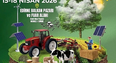 25. EDİRNE TARIM, HAYVANCILIK, SANAYİ, TİCARET, OTOMOTİV VE GIDA FUARI BAŞLIYOR